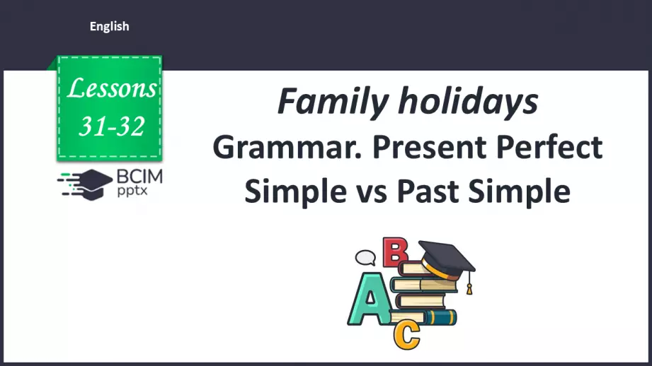 №031-32 - Grammar. Present Perfect Simple vs Past Simple0 №031-32 - Grammar. Present Perfect Simple vs Past Simple0