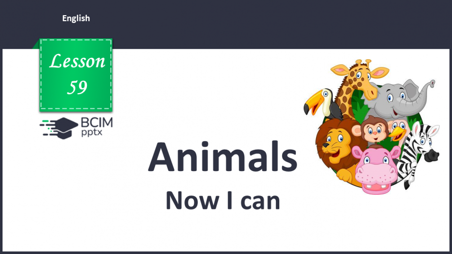 №059 - Animals. Now I can0