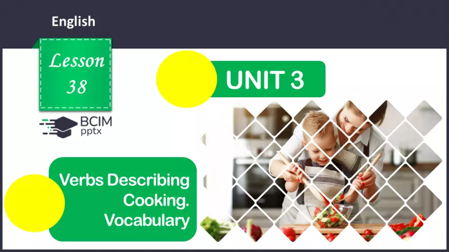 №038 - ГР2 Дієслова, що описують приготування їжі. Опрацювання ЛО. Verbs Describing Cooking. Vocabulary.0 №038 - ГР2 Дієслова, що описують приготування їжі. Опрацювання ЛО. Verbs Describing Cooking. Vocabulary.0