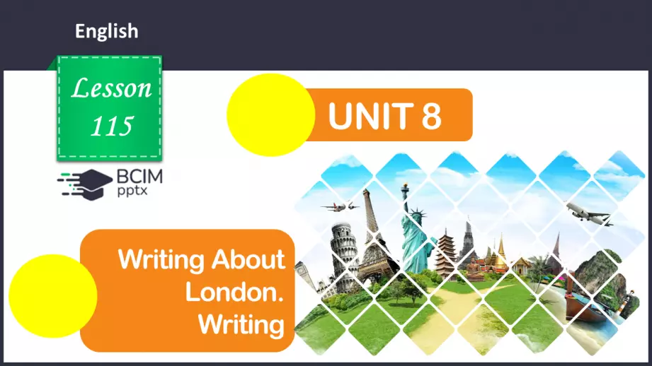 №115 - ГР4 Пишемо про Лондон.  Розвиток навичок писемного продукування. Writing About London. Writing.0 №115 - ГР4 Пишемо про Лондон.  Розвиток навичок писемного продукування. Writing About London. Writing.0