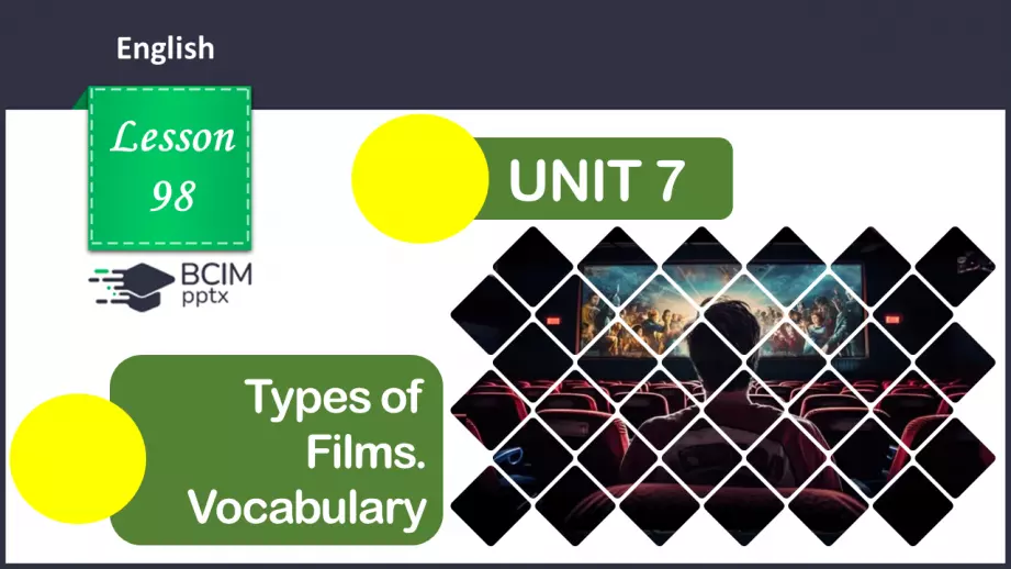 №098 - ГР2 Жанри кіно. Опрацювання ЛО. Types of Films. Vocabulary.0 №098 - ГР2 Жанри кіно. Опрацювання ЛО. Types of Films. Vocabulary.0