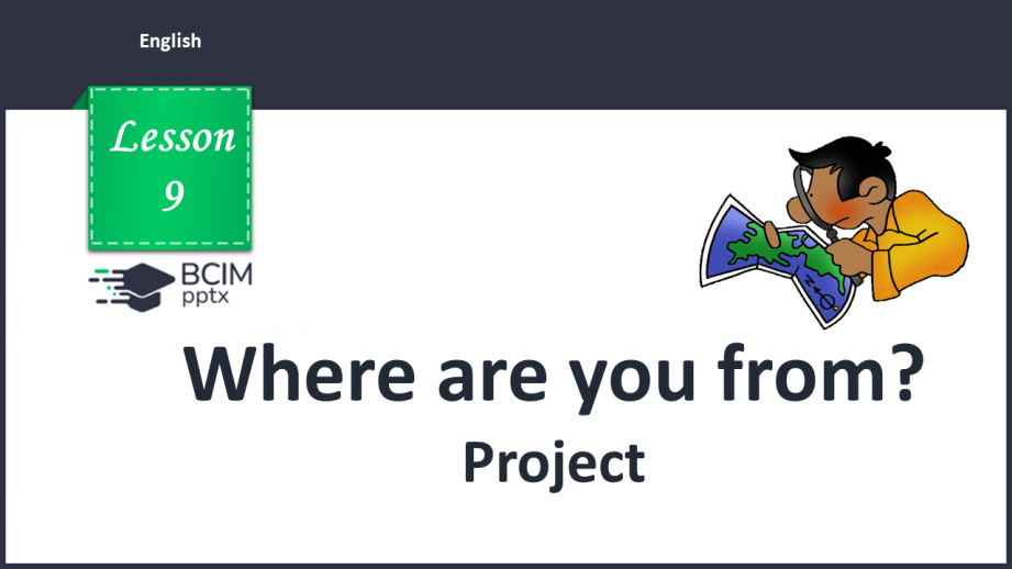 №009 - Where are you from? Project.0