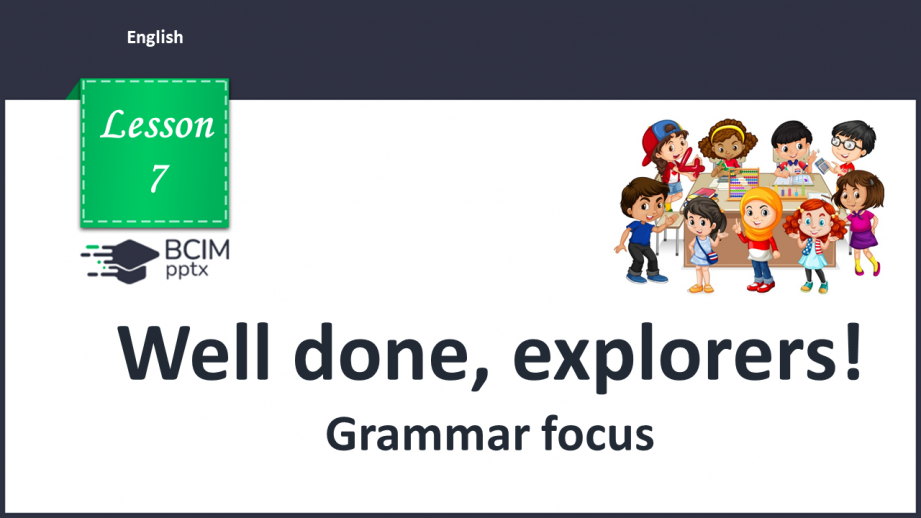 №007 - Well done, explorers! Phonics focus.0