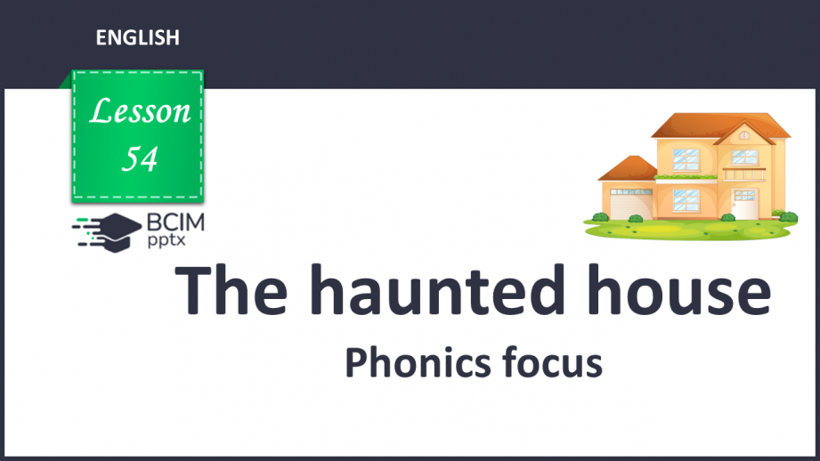 №054 - The haunted house. Phonics focus. [a:]/[r]0