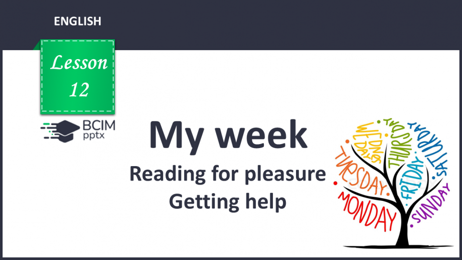 №012 - My week. Reading for pleasure. Getting help.0