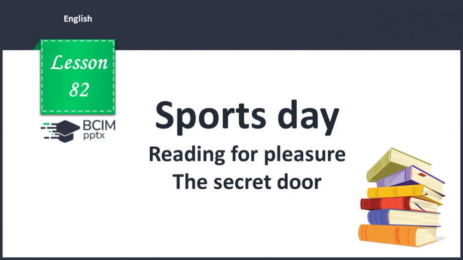 №082 - Sports day. Reading for pleasure. The secret door.0