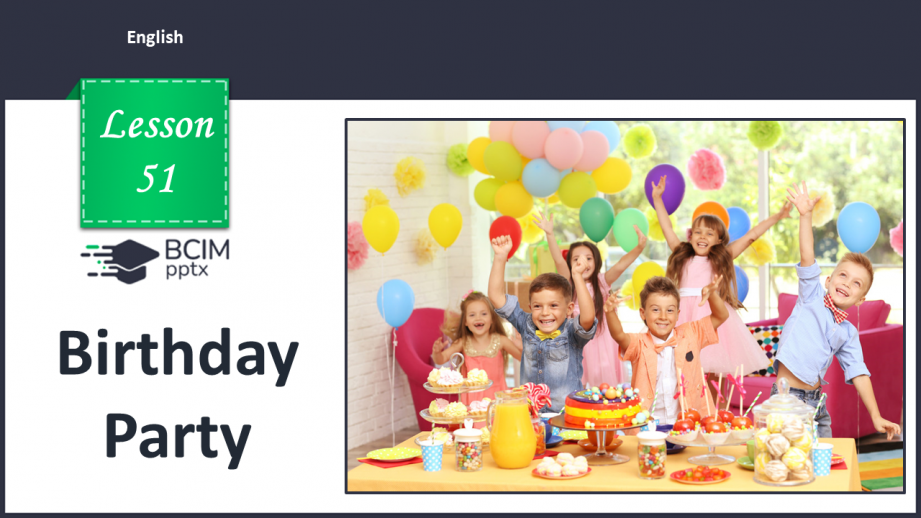 №051 - Birthday Party. Вечірка з нагоди дня народження0 №051 - Birthday Party. Вечірка з нагоди дня народження0