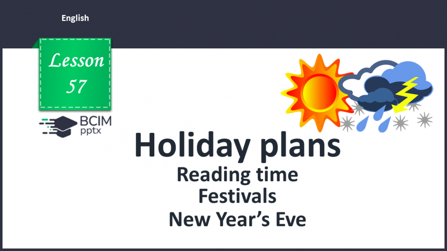 №057 - Holiday plans. Reading time. Festivals.0