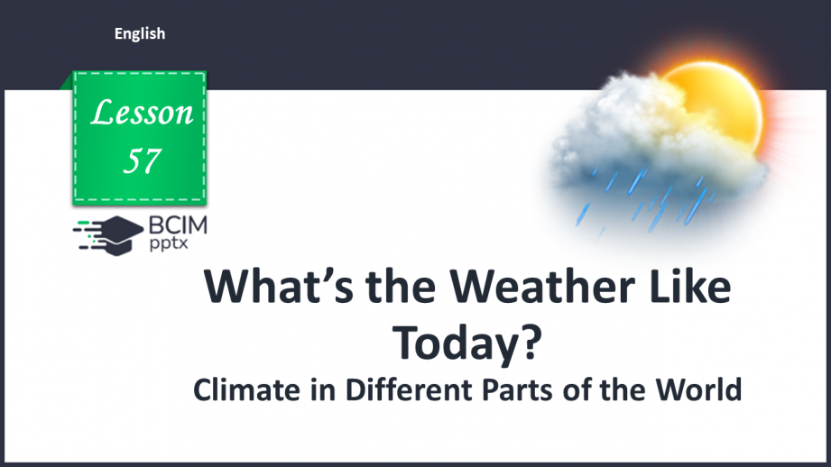 №057 - Climate in Different Parts of the World.0 №057 - Climate in Different Parts of the World.0