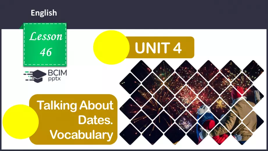 №046 - ГР2 Розмова про дати. Опрацювання ЛО. Talking About Dates. Vocabulary.0 №046 - ГР2 Розмова про дати. Опрацювання ЛО. Talking About Dates. Vocabulary.0
