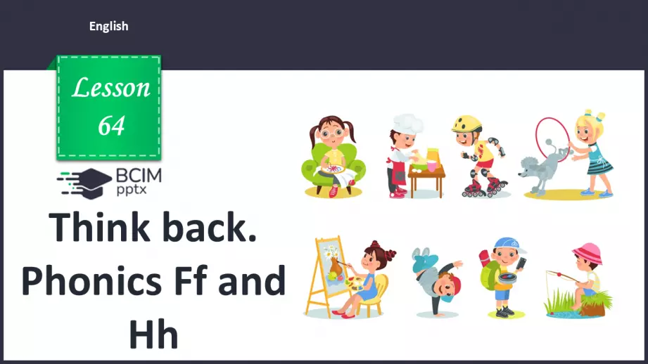 №64 - Think back. Phonics Ff and Hh0